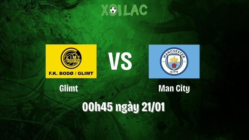 nhận định bóng đá Glimt - Man City